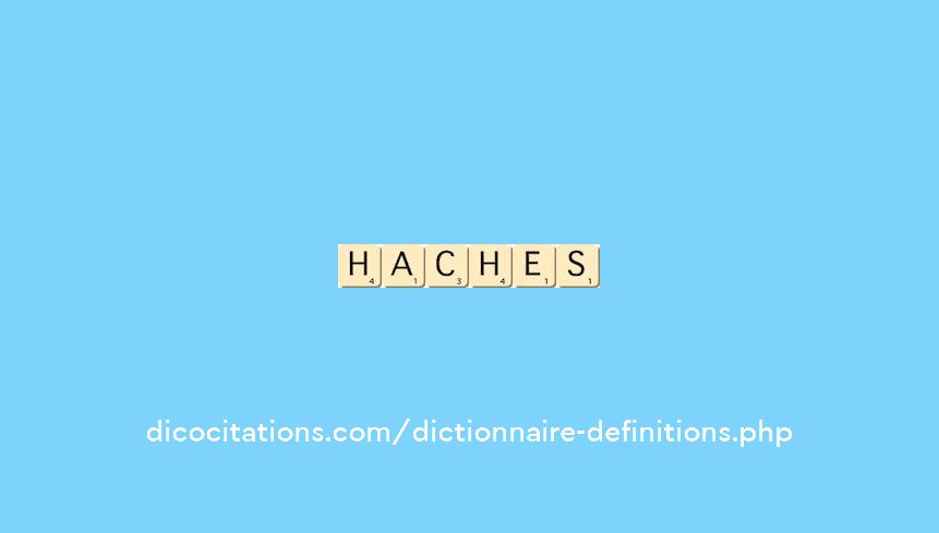 haches
