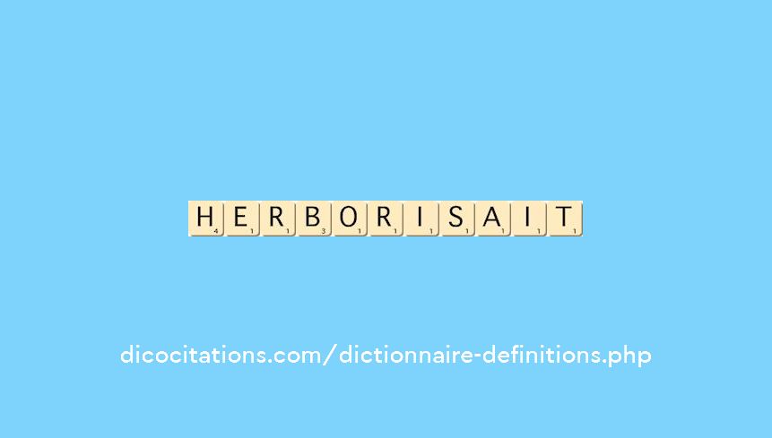 herborisait