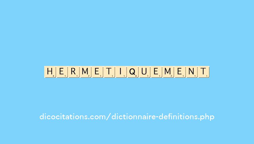 hermetiquement hermetiquement