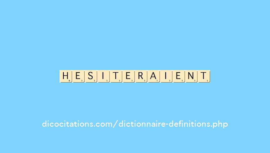 hesiteraient