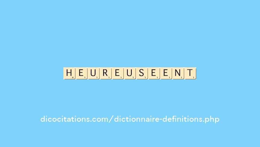 heureusement