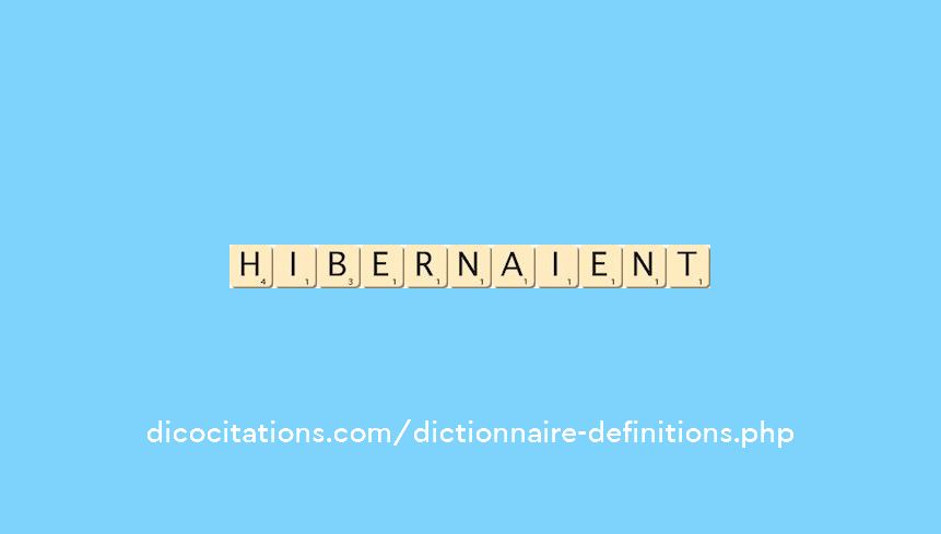 hibernaient hibernaient