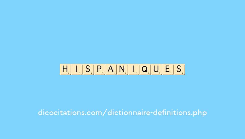 hispaniques hispaniques