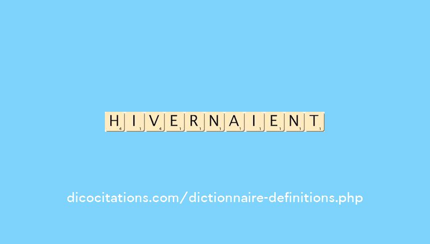 hivernaient hivernaient