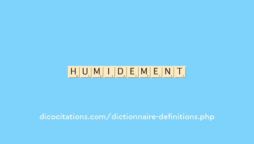 humidement humidement