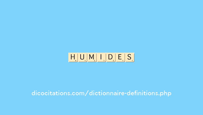humides