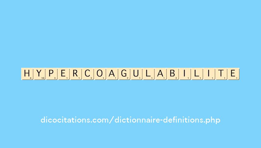 hypercoagulabilite hypercoagulabilite