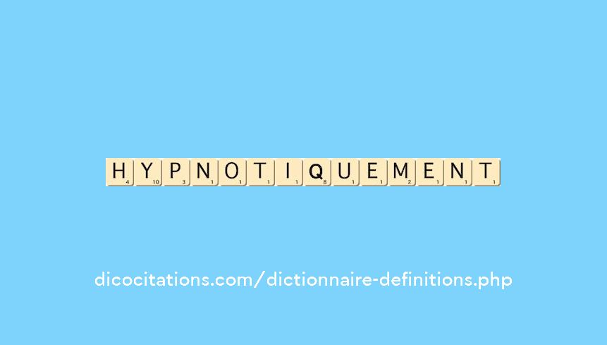 hypnotiquement hypnotiquement