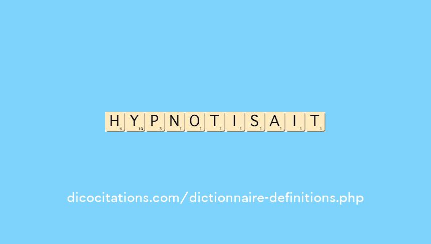 hypnotisait hypnotisait