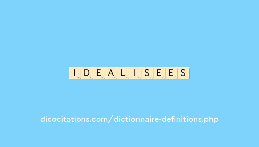 idealisees