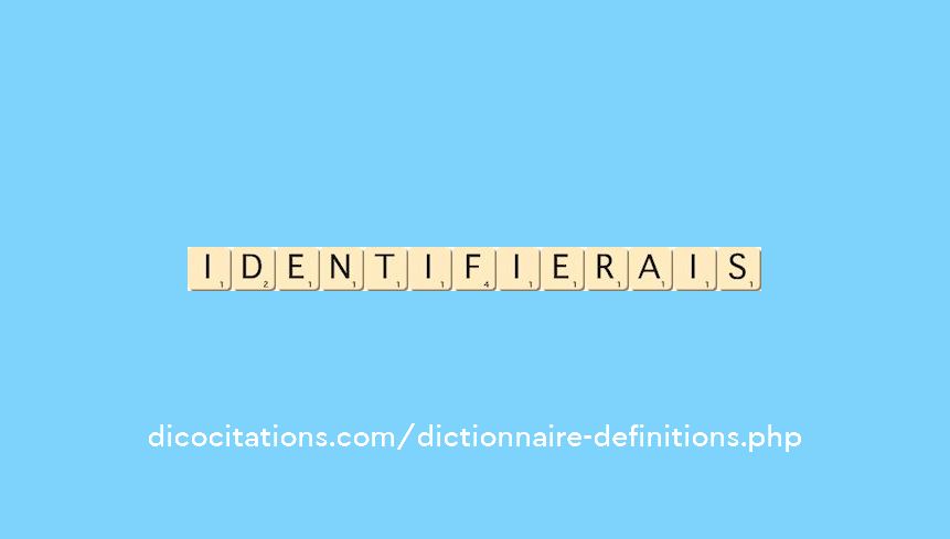 identifierais identifierais