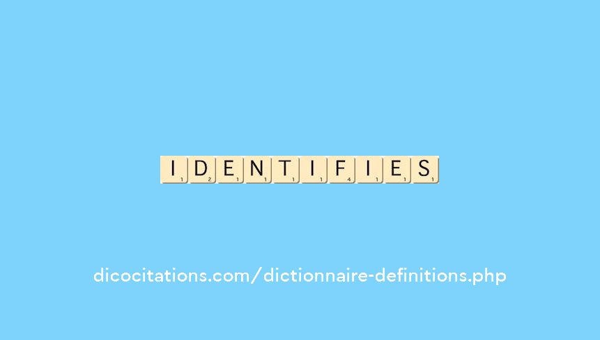 identifies identifies