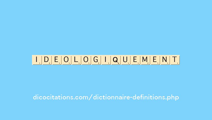 ideologiquement ideologiquement