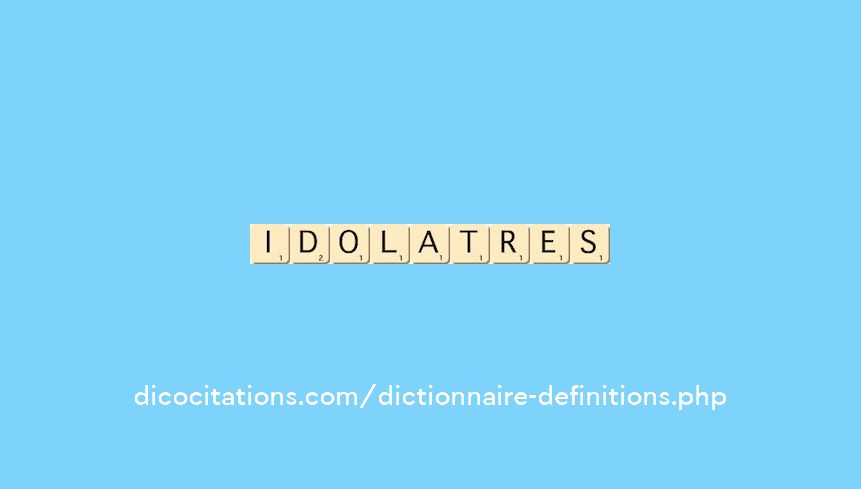 idolatres idolatres