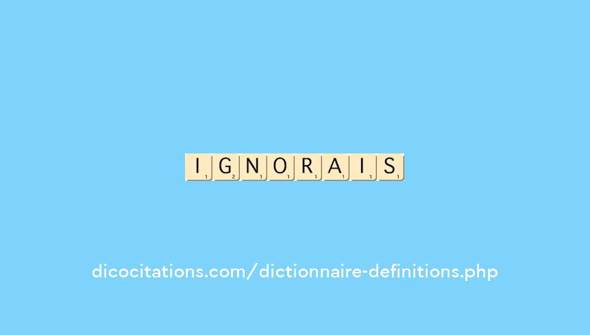 ignorais ignorais