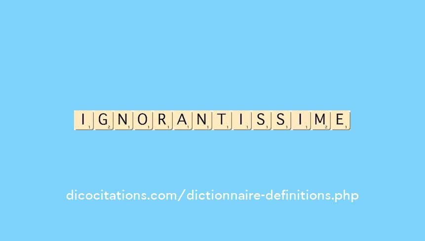 ignorantissime