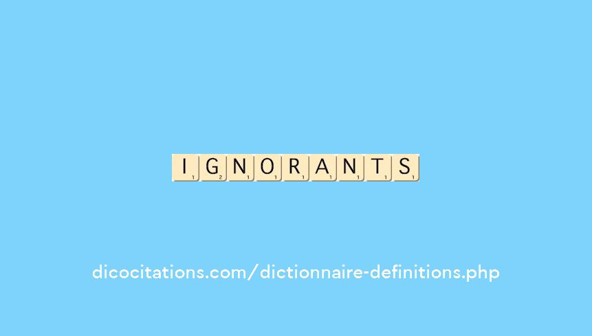 ignorants ignorants