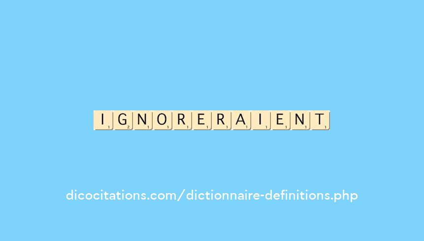 ignoreraient ignoreraient