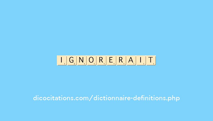 ignorerait ignorerait