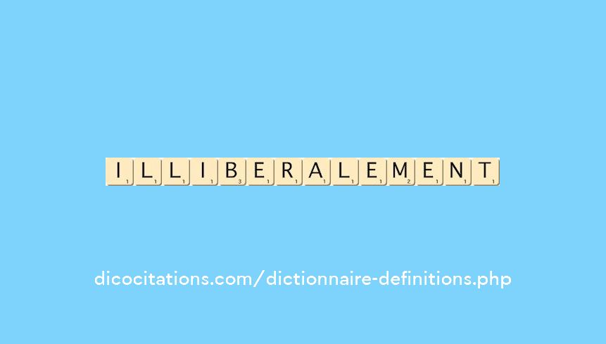 illiberalement
