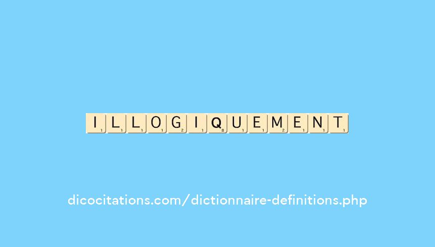 illogiquement illogiquement