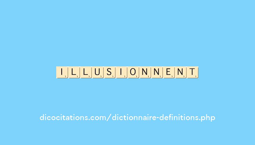 illusionnent illusionnent