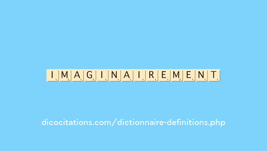 imaginairement imaginairement