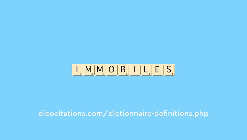 immobiles immobiles