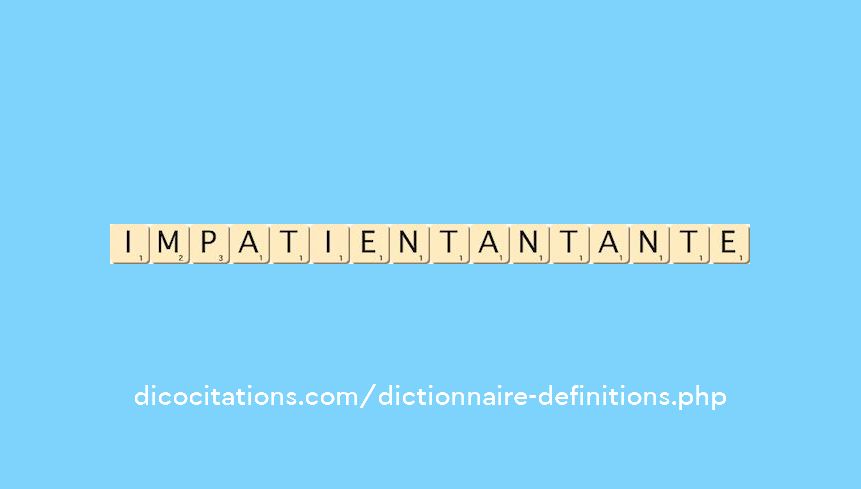 impatientant--ante