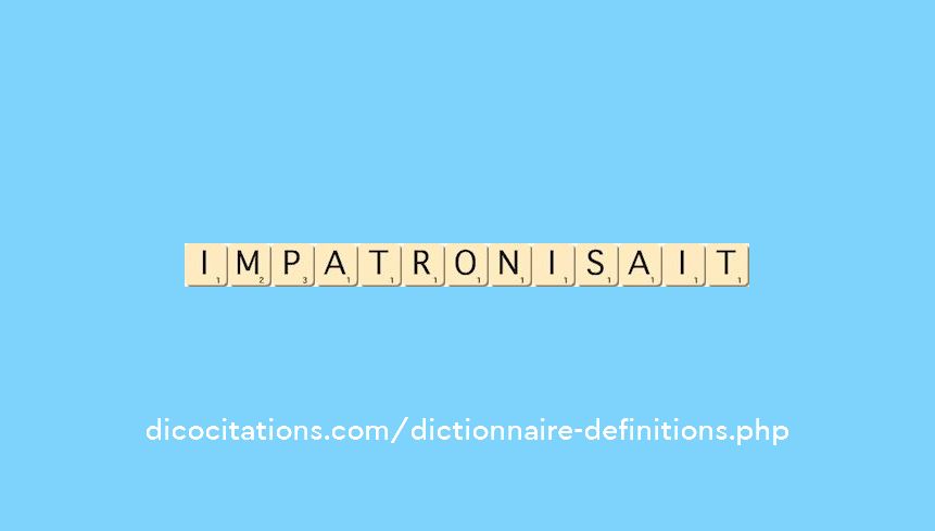 impatronisait