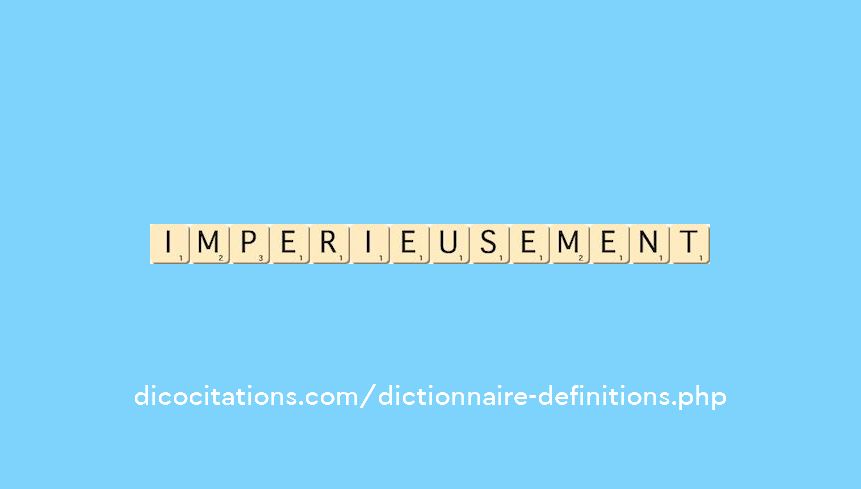 imperieusement imperieusement