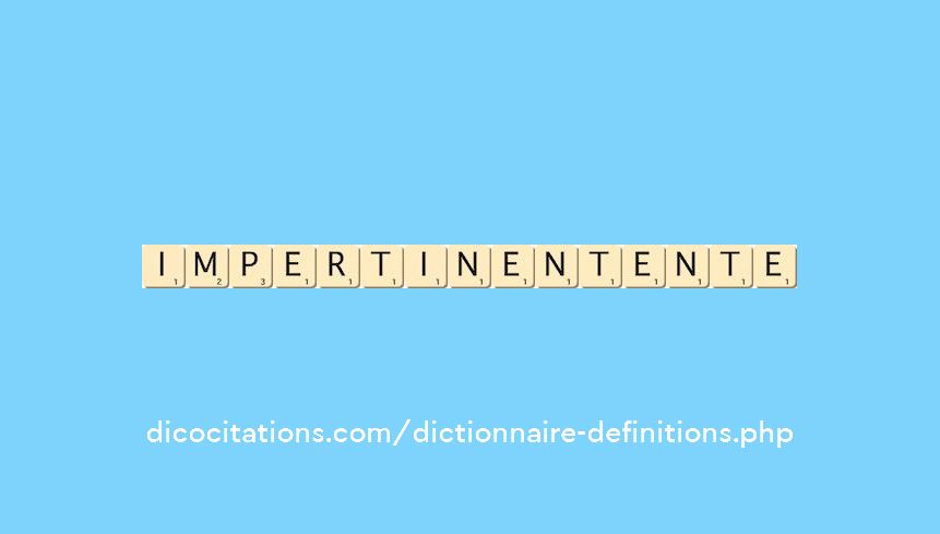 impertinent--ente