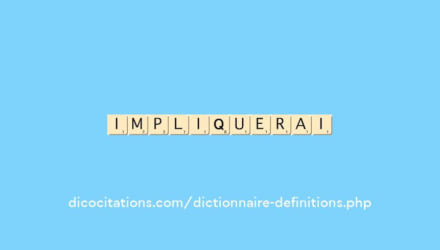 impliquerai impliquerai