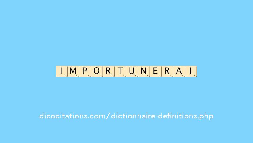 importunerai importunerai