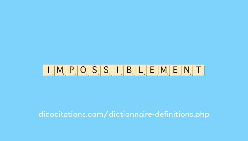 impossiblement