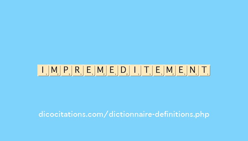 impremeditement