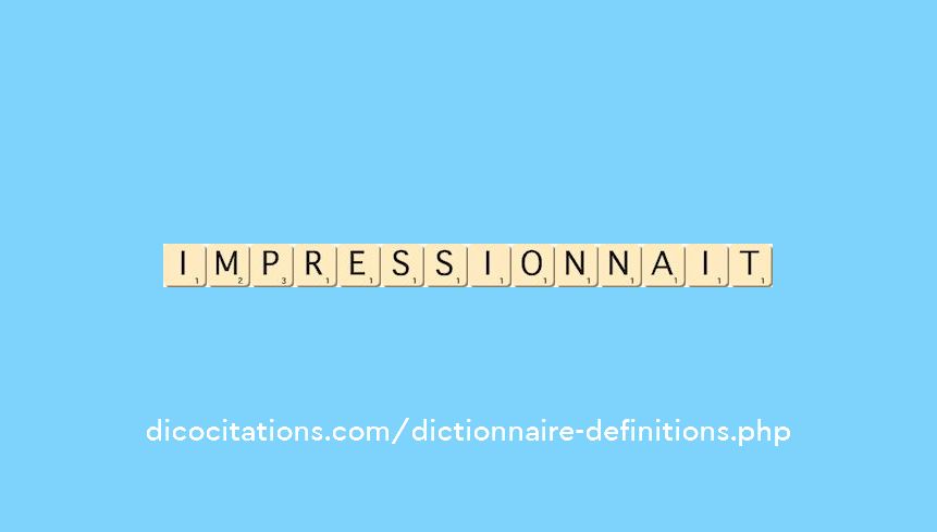 impressionnait