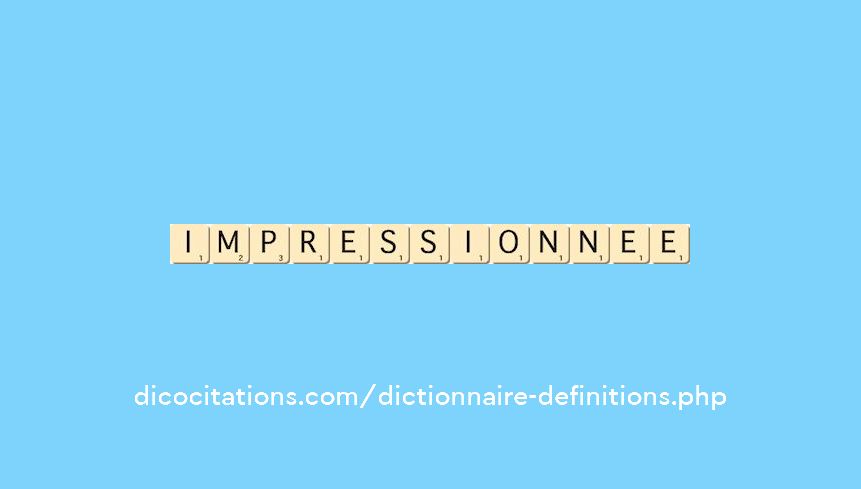 impressionnee