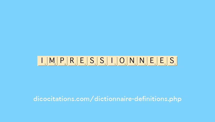 impressionnees