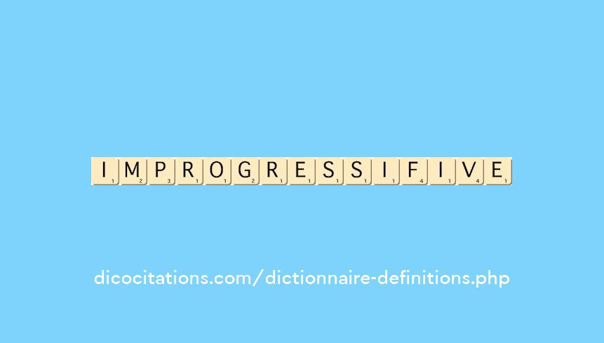 improgressif--ive