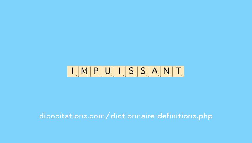 impuissant impuissant