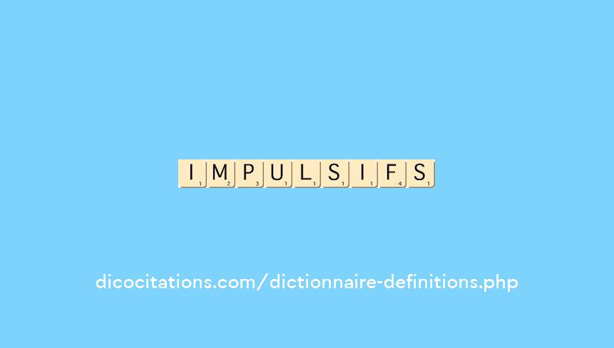 impulsifs impulsifs