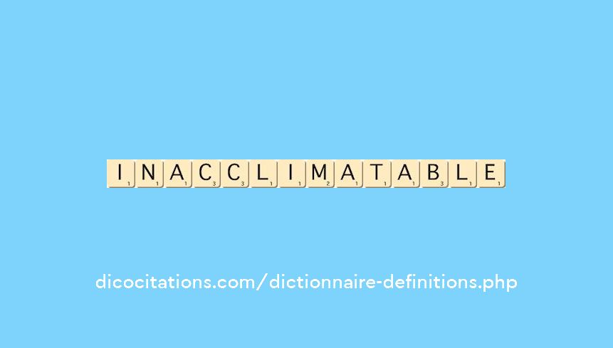 inacclimatable