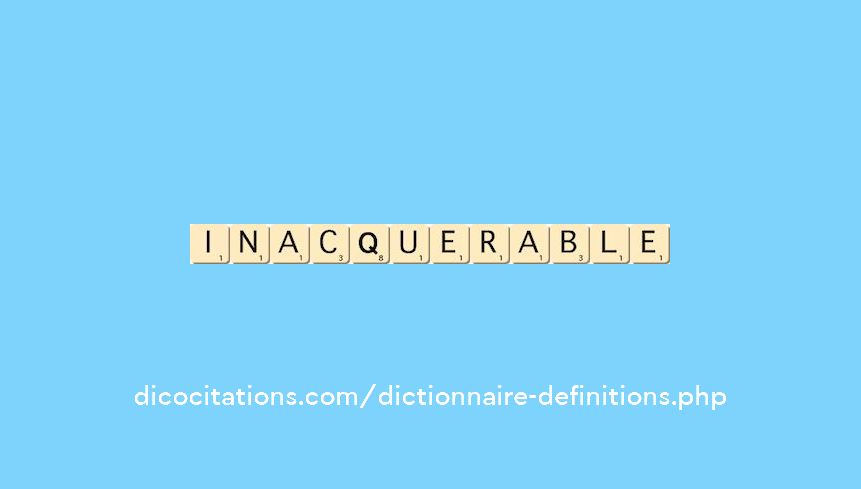 inacquerable