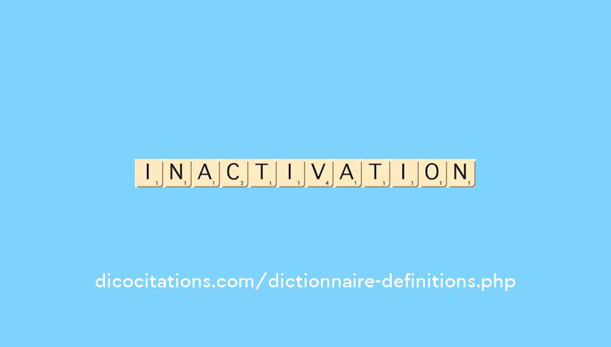 inactivation