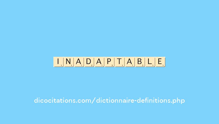 inadaptable inadaptable