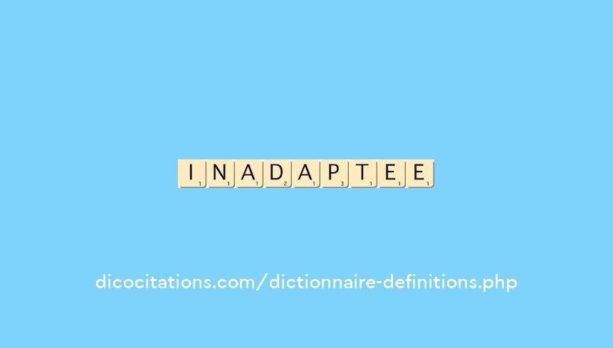 inadaptee inadaptee