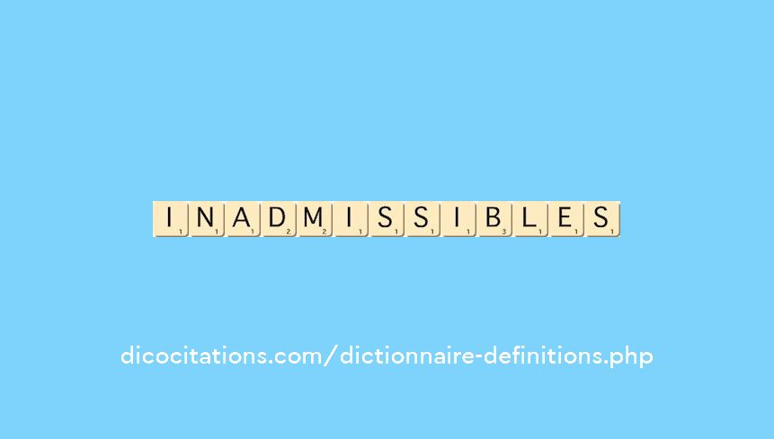 inadmissibles inadmissibles