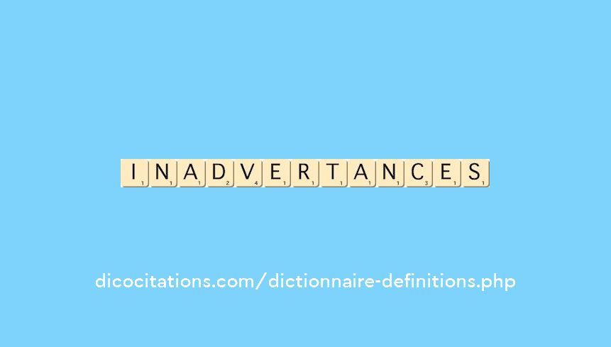 inadvertances inadvertances