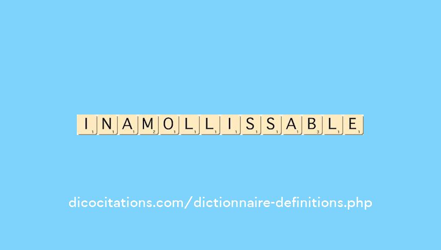 inamollissable
